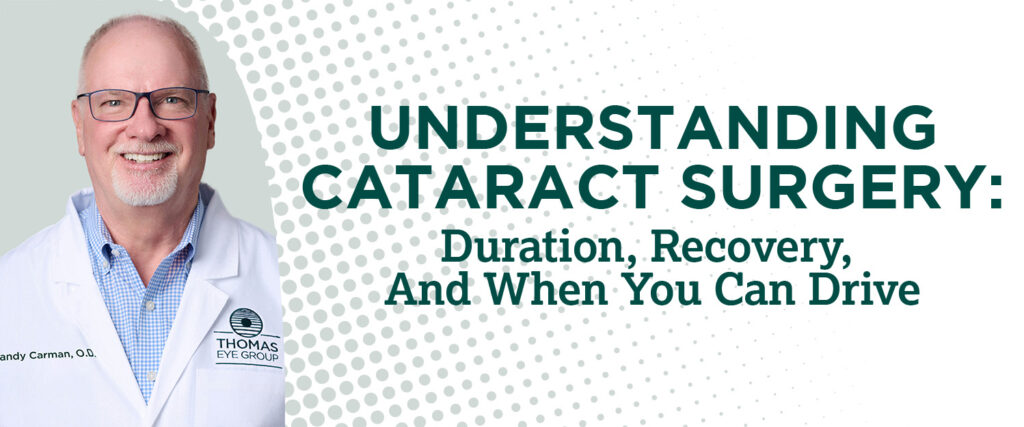 Understanding Cataract Surgery: Duration, Recovery, and When You Can Drive with Dr Carman